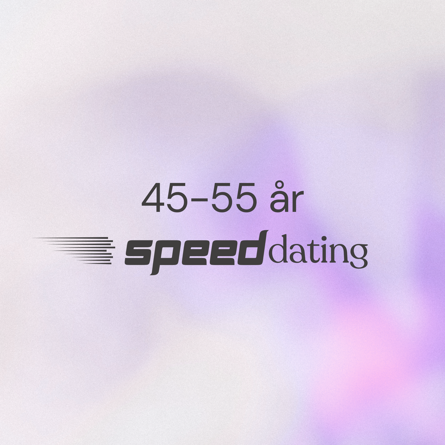 20. august: Speeddating 45-55 år