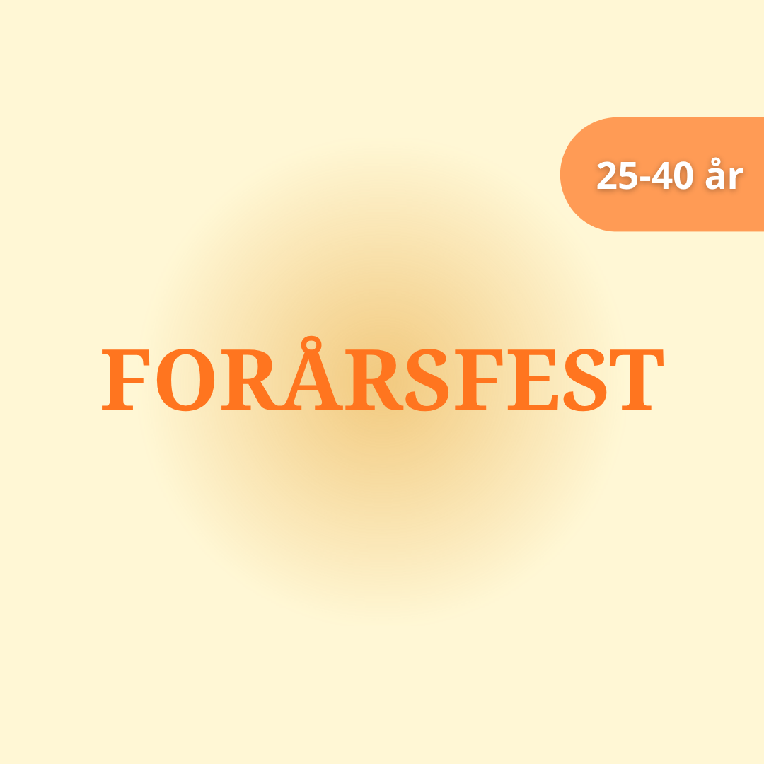7. marts 2026: Forårsfest 25-40 år